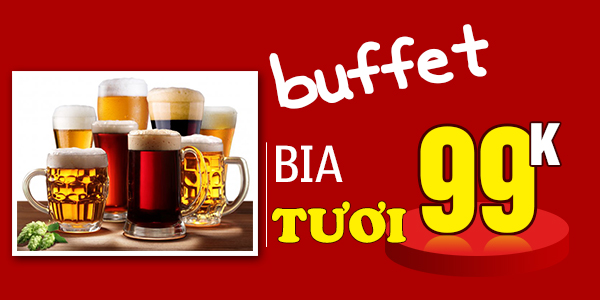 [Khuyến mại] Buffet bia tươi - 99k uống thả ga